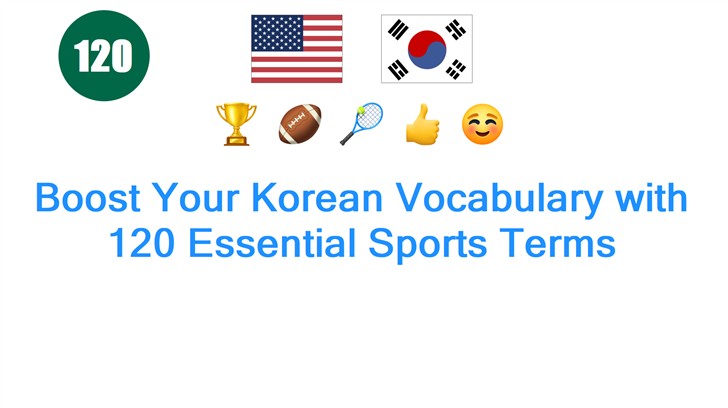 Boost Your Korean Vocabulary with 120 Essential Sports Terms